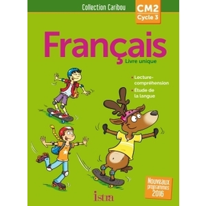 CARIBOU FRANCAIS CM2 - LIVRE ELEVE - ED 2017