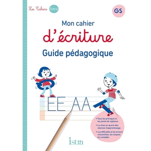 MON CAHIER ECRITURE ISTRA GS GUIDE 2023