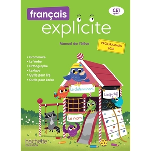 FRANCAIS EXPLICITE CE1 - ELEVE - ED 2019