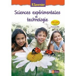 Tavernier Sciences expérimentales et technologie CM1 CM2 2010 Manuel de l'élève