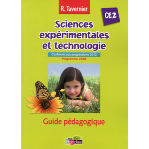 Tavernier Sciences expérimentales et technologie CE2 2013 Guide pédagogique