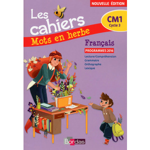 Mots en herbe Français CM1 2017 Cahier élève