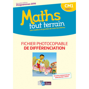 Maths tout terrain CM1 2017 Fichier photocopiable de différenciation