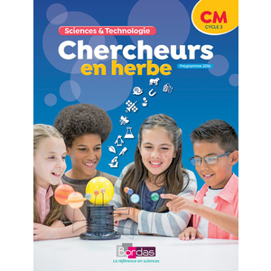 Chercheurs en herbe Sciences et Technologie CM 2018 Manuel de l'élève