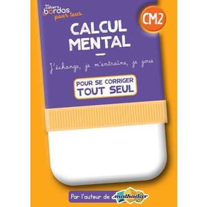 Cahiers Bordas pour tous - Calcul mental CM2 - 2022 - Cahier corrigé