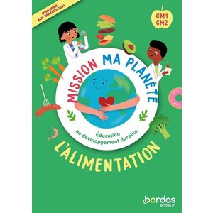 Mission ma planète - EDD - L'Alimentation CM1-CM2 - 2024 - Pochette - Classe