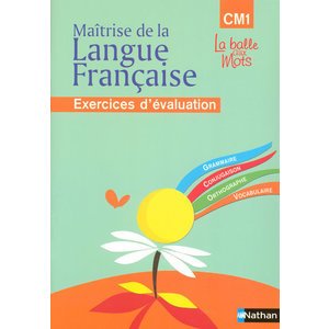 La balle aux mots - Maitrise de la langue - Cahier d'évaluation - CM1