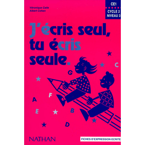 J'écris seul, tu écris seule - Fichier élève - CE1
