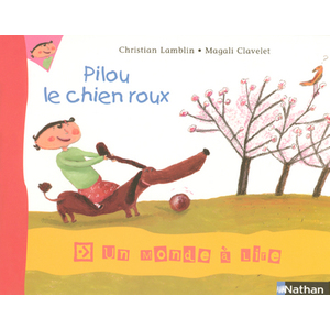 Un monde à lire - Série bleue - Album 3 - Pilou, le chien roux - CP
