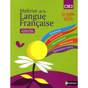 La balle aux mots - Maitrise de la langue - Manuel - CM2
