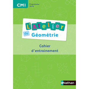 L'Atelier de géométrie - Cahier CM1