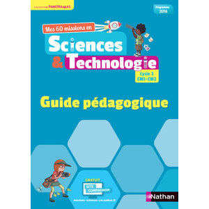 Mes 60 missions en Sciences et Technologie - Guide pédagogique CM