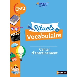 Rituels de vocabulaire - Cahier d'entrainement CM2