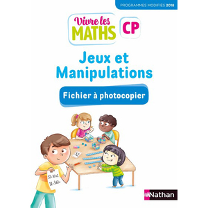 Vivre les maths - Fichier à photocopier - Jeux et manipulations CP
