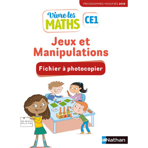 Vivre les maths - Fichier à photocopier - Jeux et manipulations CE1