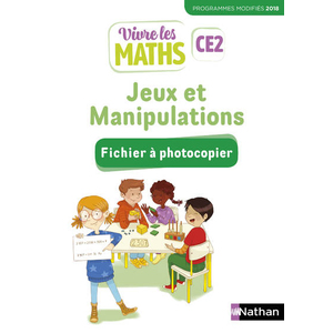 Vivre les maths - Fichier à photocopier - Jeux et manipulations CE2