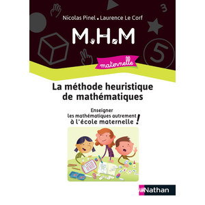 MHM - Guide de la méthode - Enseigner les mathématiques autrement à l'école maternelle !