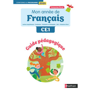 Mon année de francais - CE1 - Guide pédagogique - Programme 2025