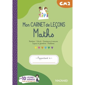 Tipi CM2 : Mon carnet de leçons de Maths (2023) - Cahier de l'élève