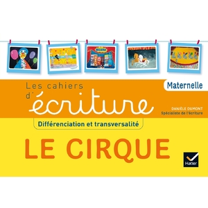 PS - MS - GS et ASH - Le Cirque - Cahier de l'élève