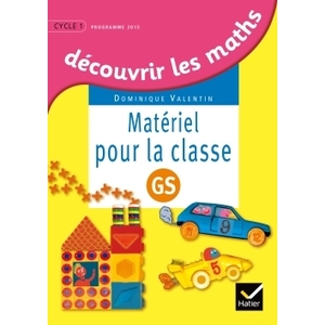 GS - Découvrir les mathématiques - Matériel pour la classe - Ed. 2015