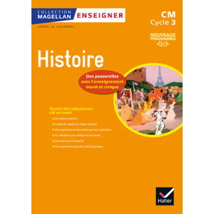 Cycle 3 - Enseigner l'histoire au cycle 3 (CM) - Guide de l'enseignant - Ed. 2016