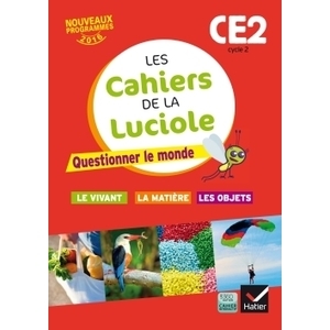 CE2 - Questionner le monde du vivant, de la matière et des objets - Ed. 2016