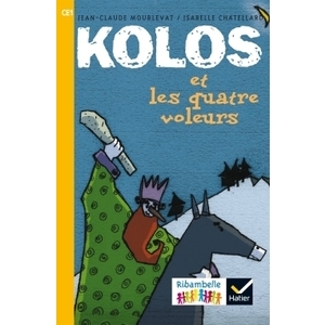 CE1 - Série jaune - Kolos et les quatre voleurs