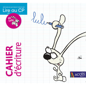 Lire au CP Lire au CP avec Fil et Lulu - Cahier d'écriture