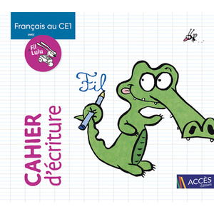 Français au CE1 avec Fil & Lulu - Cahier d'écriture