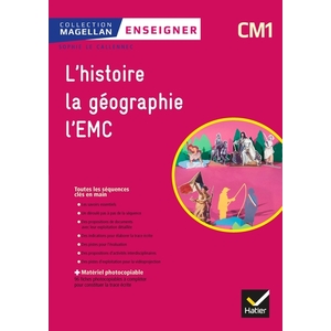 CM1 - Enseigner Histoire - Géographie et EMC - Guide pédagogique et matériel photocopiable - Ed. 2018