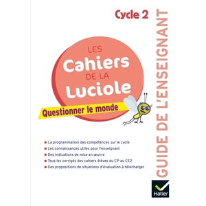 Cycle 2 - Questionner le monde - Le vivant, la matière, les objets - Guide de l'enseignant - Ed. 2018
