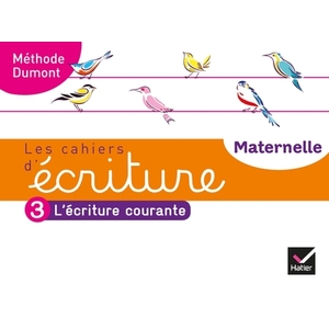 Maternelle - Cahier N° 3 - L'écriture courante - Ed. 2020