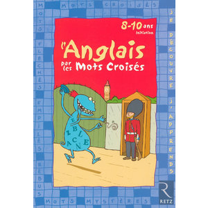 L'anglais par les mots croisés - Initiation - 8/10 ans
