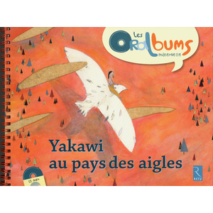 Yakawi au pays des aigles (+ CD audio) PS - MS - GS
