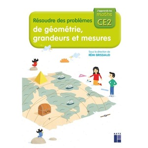 J'apprends les maths CE2 - Résoudre des problèmes de géométrie, grandeurs et mesures - Cahier de l'élève