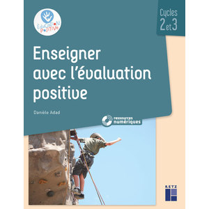 Enseigner avec l'évaluation positive aux cycles 2 et 3 (+ CD-Rom)