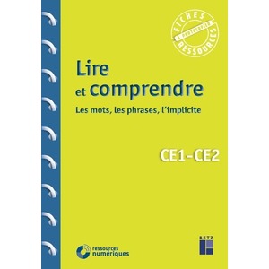 Lire et comprendre - les mots, la phrase, l'implicite - CE1-CE2 (+ ressources numériques)