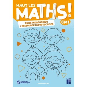 Haut les maths ! CM1 - Guide pédagogique + ressources à photocopier