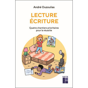 Lecture Écriture - 4 chantiers prioritaires pour la réussite (Préface d'A. Fetet)