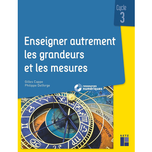 Enseigner autrement les mesures et les grandeurs (+ ressources numériques) - Cycle 3