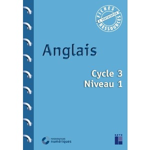 Anglais - Cycle 3 niveau 1 (+ ressources numériques)