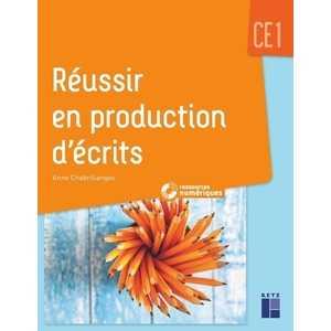 Réussir en production d'écrits - CE1 (+ ressources numériques)
