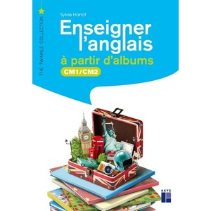 Enseigner l'anglais à partir d'albums CM1/CM2 (+ ressources numériques) - Nouvelle édition