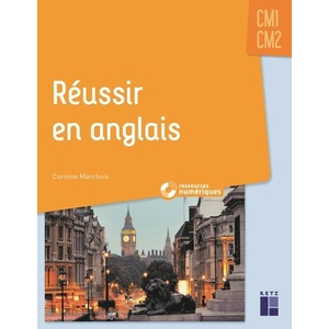 Réussir en anglais CM1-CM2 (+ ressources numériques)