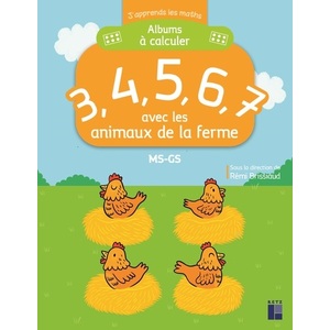 Albums à calculer - 3, 4, 5, 6, 7 avec les animaux de la ferme - MS-GS
