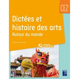 Dictées et histoire des arts CE2 - Autour du monde (+ ressources numériques)