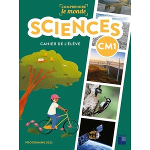 Sciences CM1 : cahier de l'élève - Programmes 2023