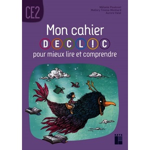 Mon cahier DECLIC pour mieux lire et comprendre CE2 - Cahier de l'élève
