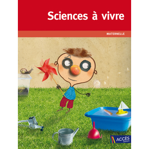 Sciences à vivre - Maternelle